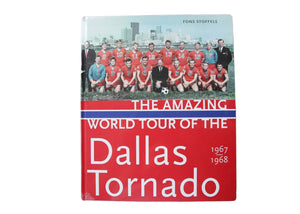 The Amazing World Tour of the Dallas Tornado | Hardcover Book - Soccer90